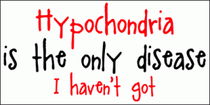 hypochondria